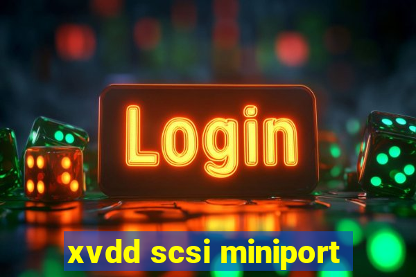 xvdd scsi miniport