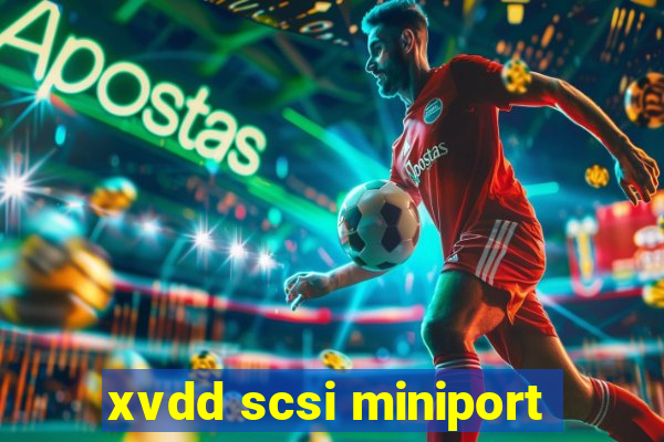 xvdd scsi miniport