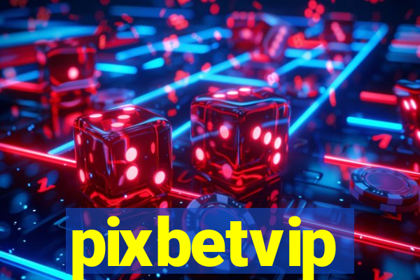 pixbetvip