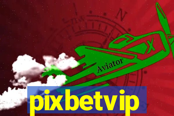 pixbetvip