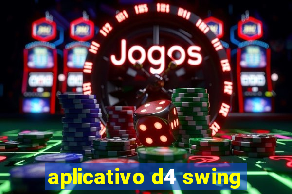 aplicativo d4 swing