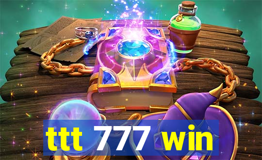 ttt 777 win