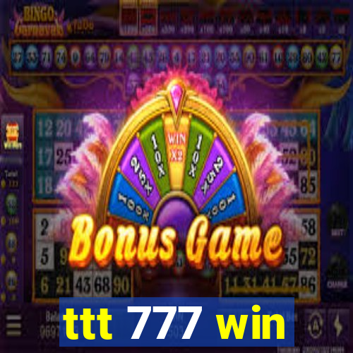 ttt 777 win