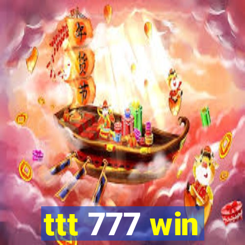 ttt 777 win