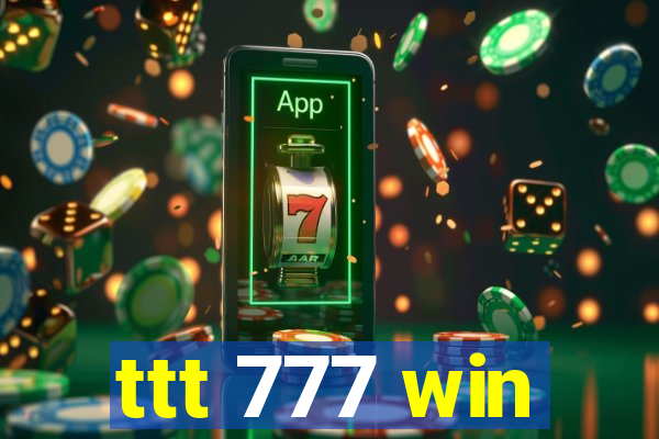 ttt 777 win