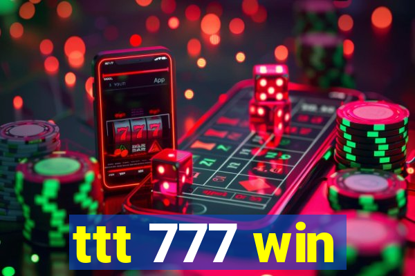 ttt 777 win