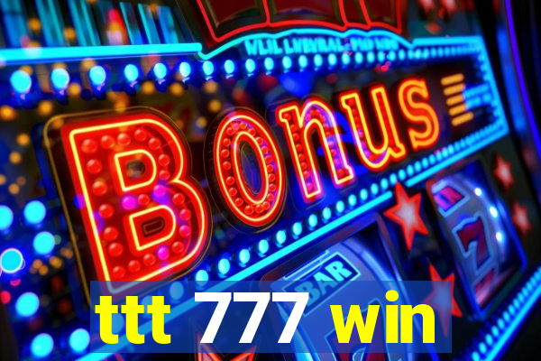 ttt 777 win