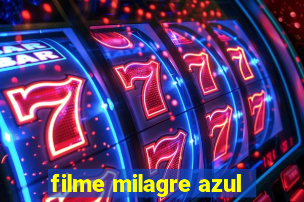 filme milagre azul