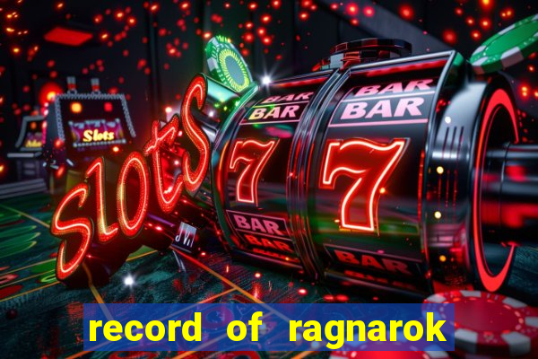 record of ragnarok 3 temporada ep 1