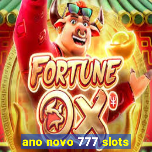 ano novo 777 slots