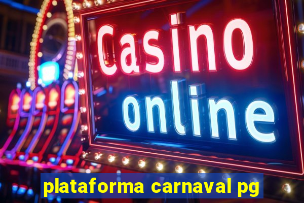 plataforma carnaval pg