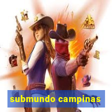 submundo campinas