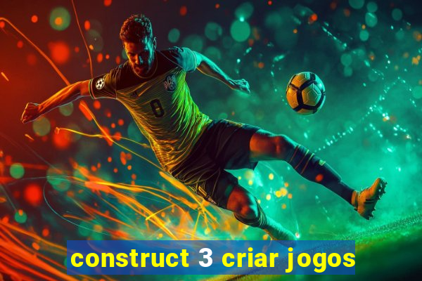 construct 3 criar jogos