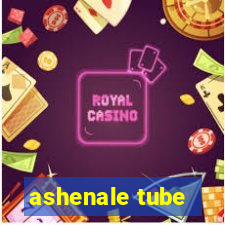 ashenale tube