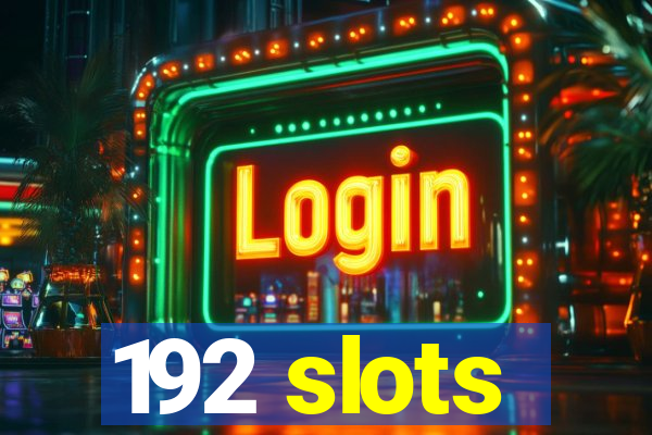 192 slots