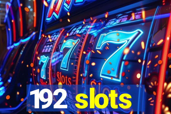 192 slots