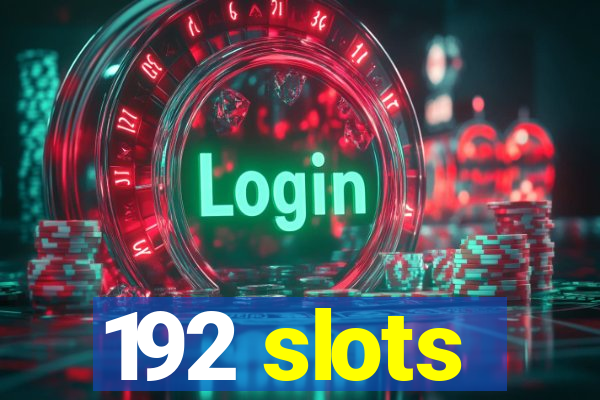 192 slots