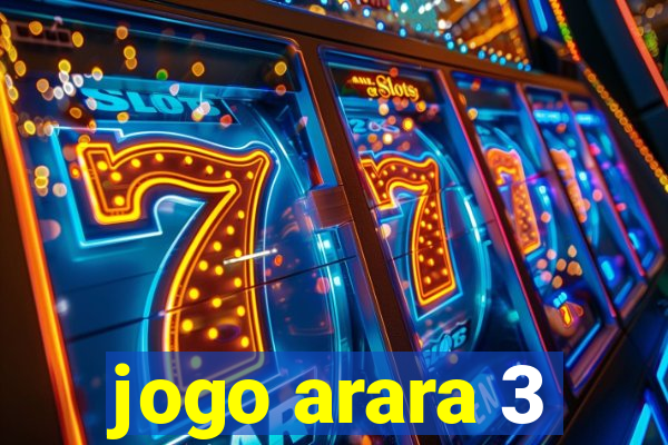 jogo arara 3