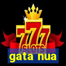 gata nua