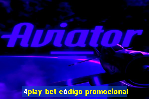 4play bet código promocional