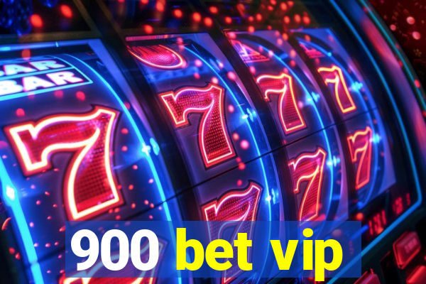 900 bet vip