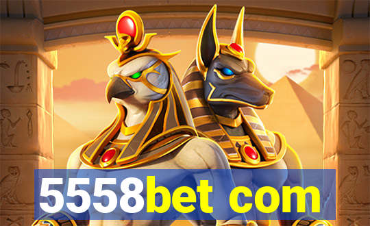 5558bet com