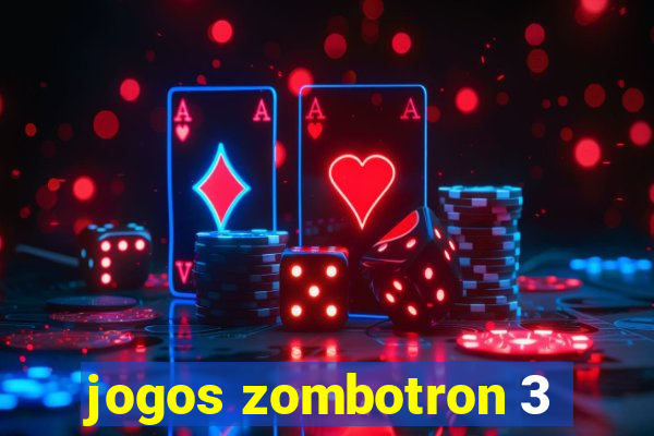 jogos zombotron 3