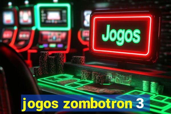 jogos zombotron 3