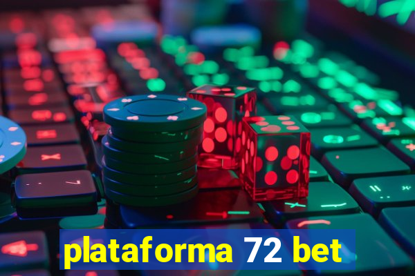 plataforma 72 bet