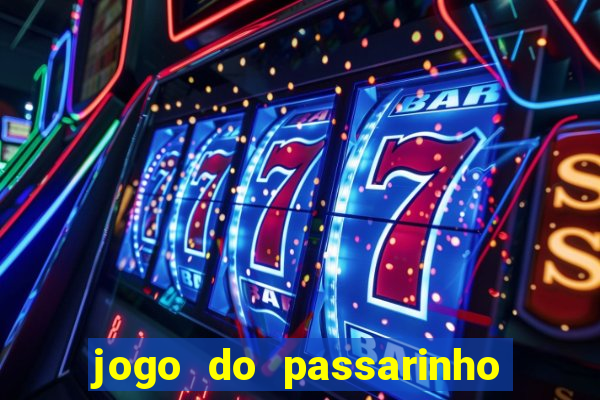 jogo do passarinho para ganhar dinheiro