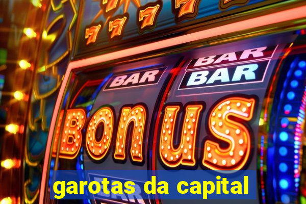 garotas da capital