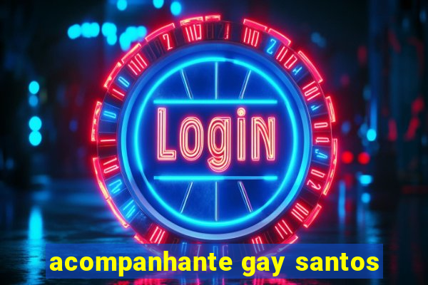 acompanhante gay santos