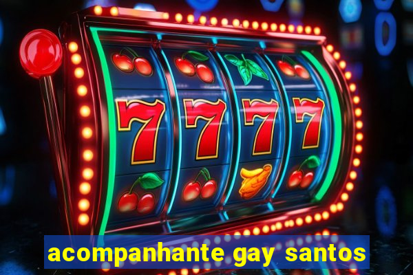 acompanhante gay santos