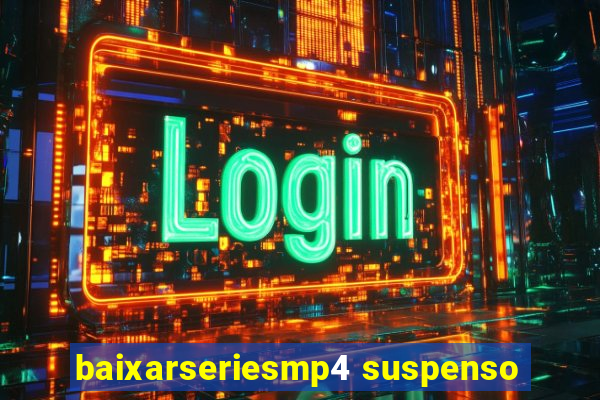 baixarseriesmp4 suspenso