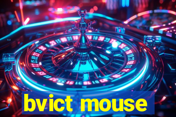 bvict mouse