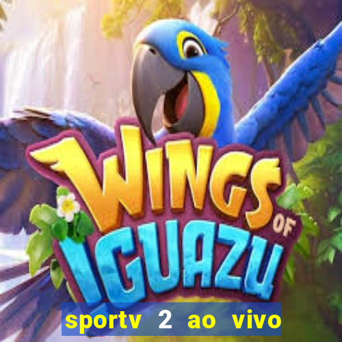 sportv 2 ao vivo mega canais