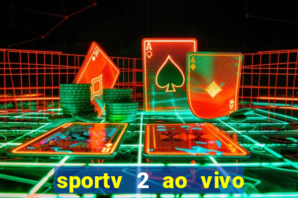 sportv 2 ao vivo mega canais