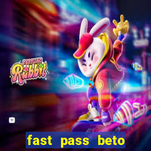 fast pass beto carrero valor