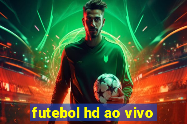 futebol hd ao vivo