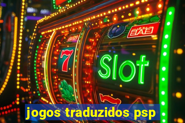 jogos traduzidos psp