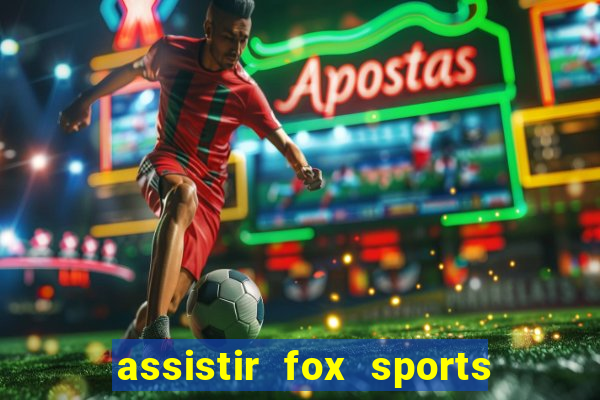 assistir fox sports 2 ao vivo