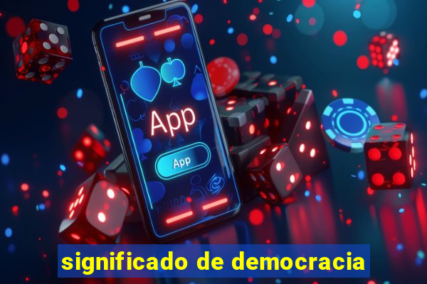 significado de democracia