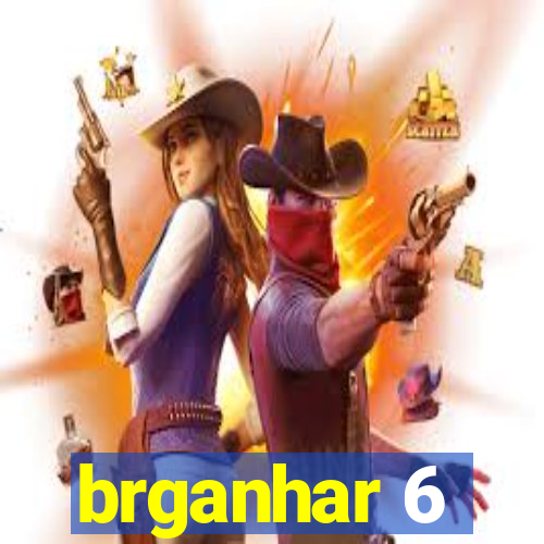 brganhar 6