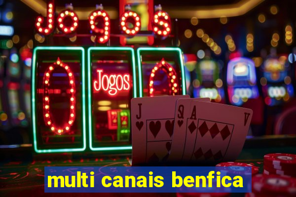 multi canais benfica