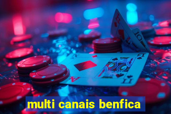 multi canais benfica