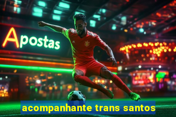 acompanhante trans santos