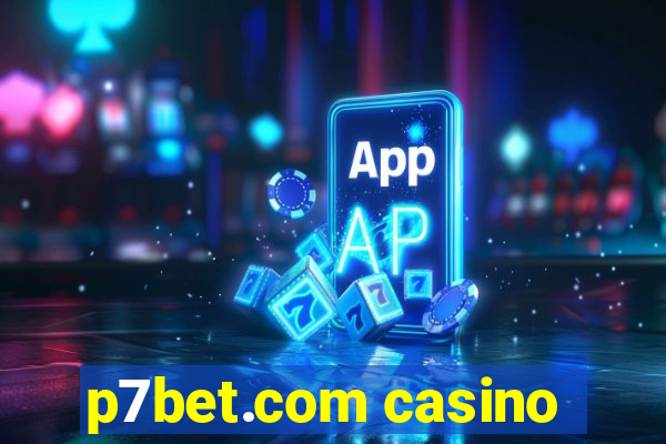 p7bet.com casino