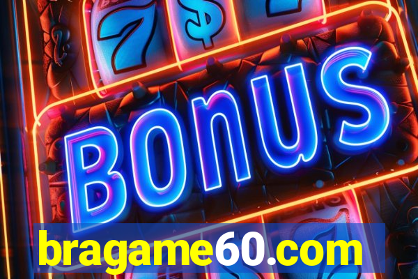 bragame60.com