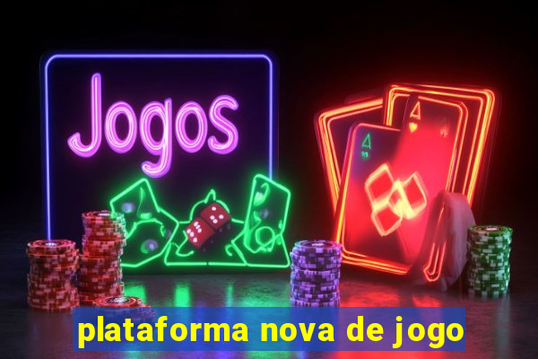 plataforma nova de jogo