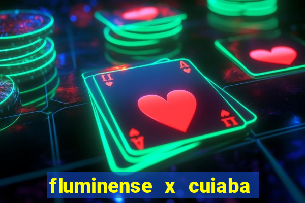 fluminense x cuiaba ao vivo